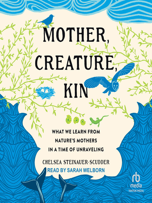 Title details for Mother, Creature, Kin by Chelsea Steinauer-Scudder - Available